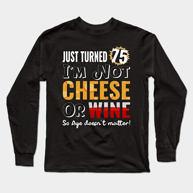 funny birthday wine and cheese Long Sleeve T-Shirt by Moonsmile Products
